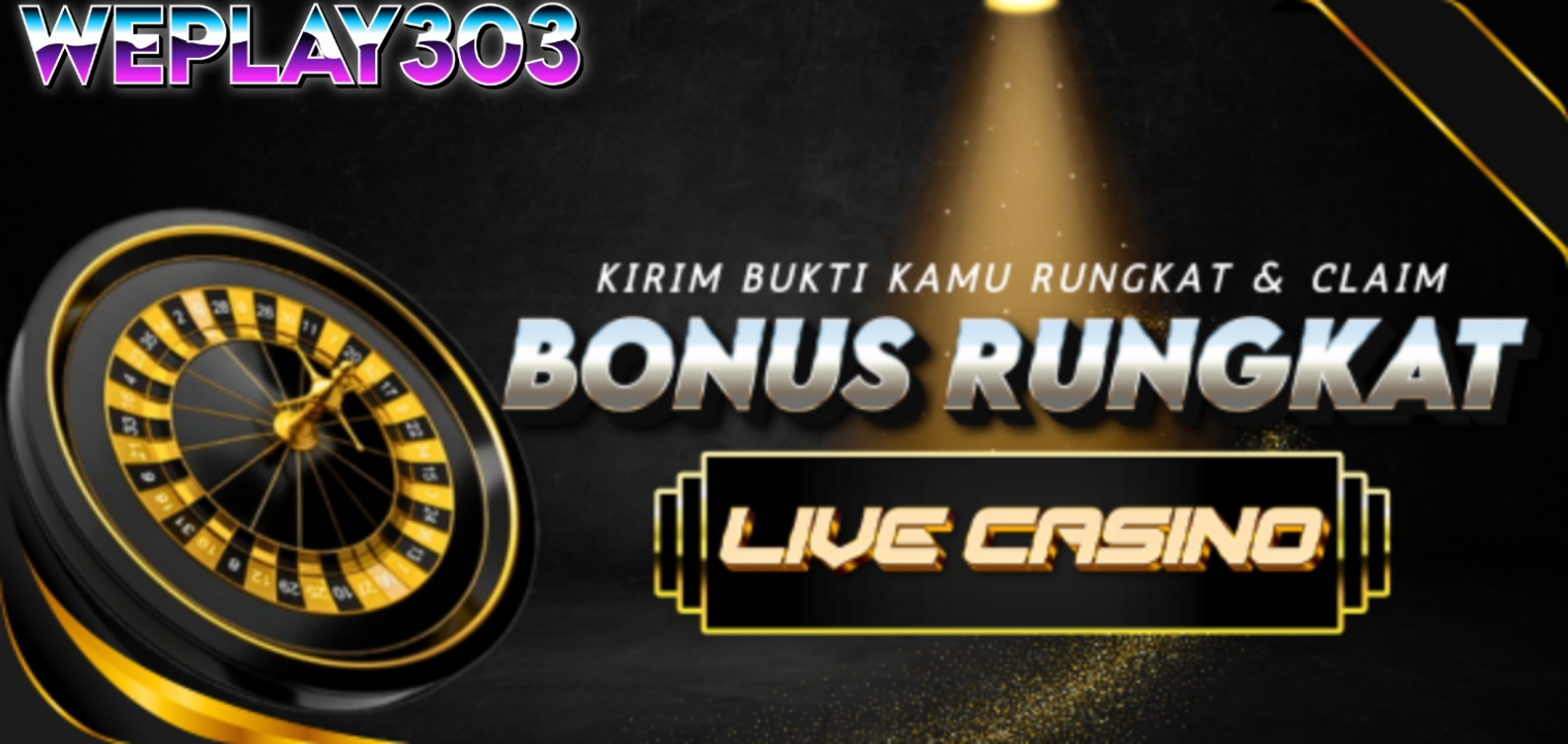 Promo BONUS RUNGKAT LIVE CASINO 